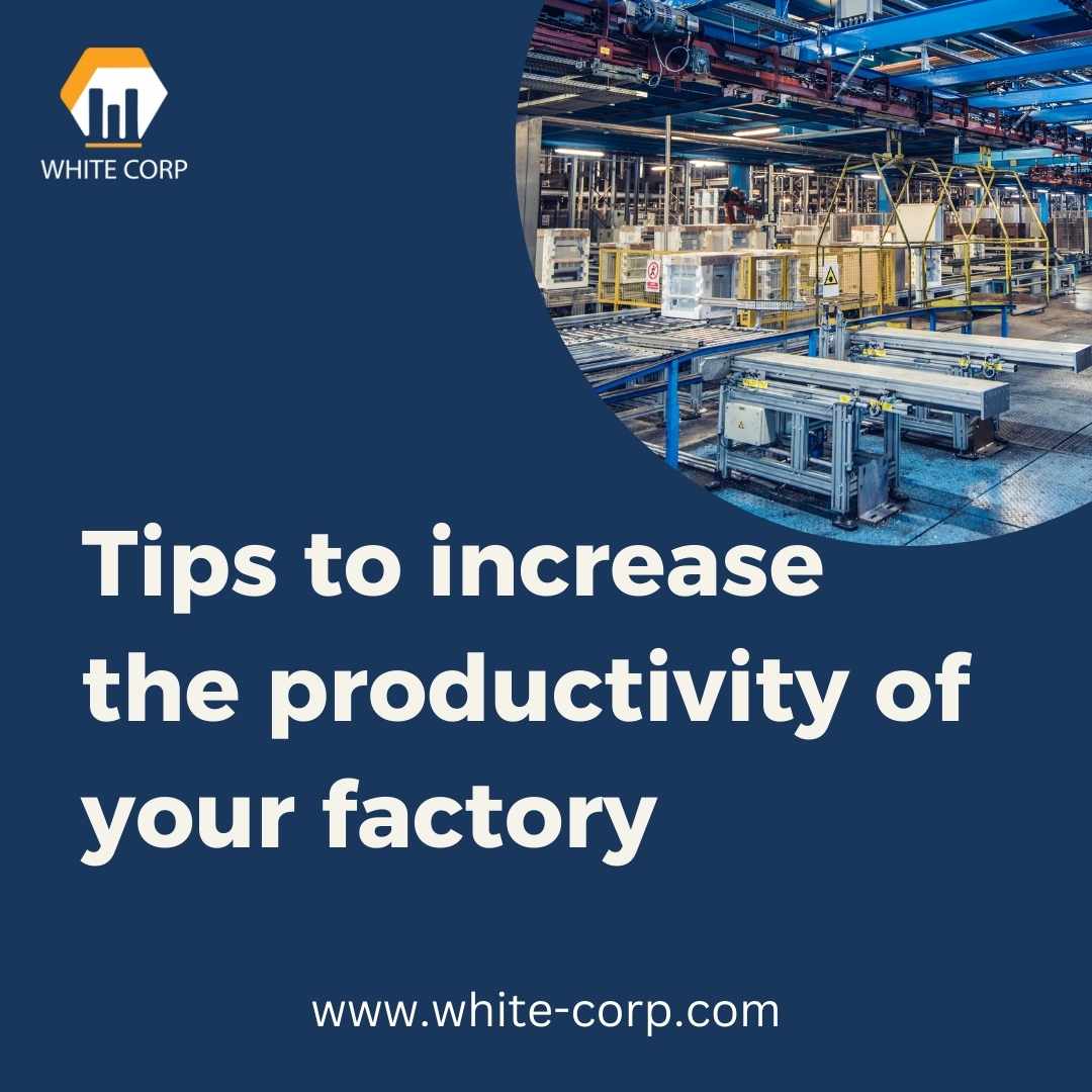 Tips to increase the productivity of your factory