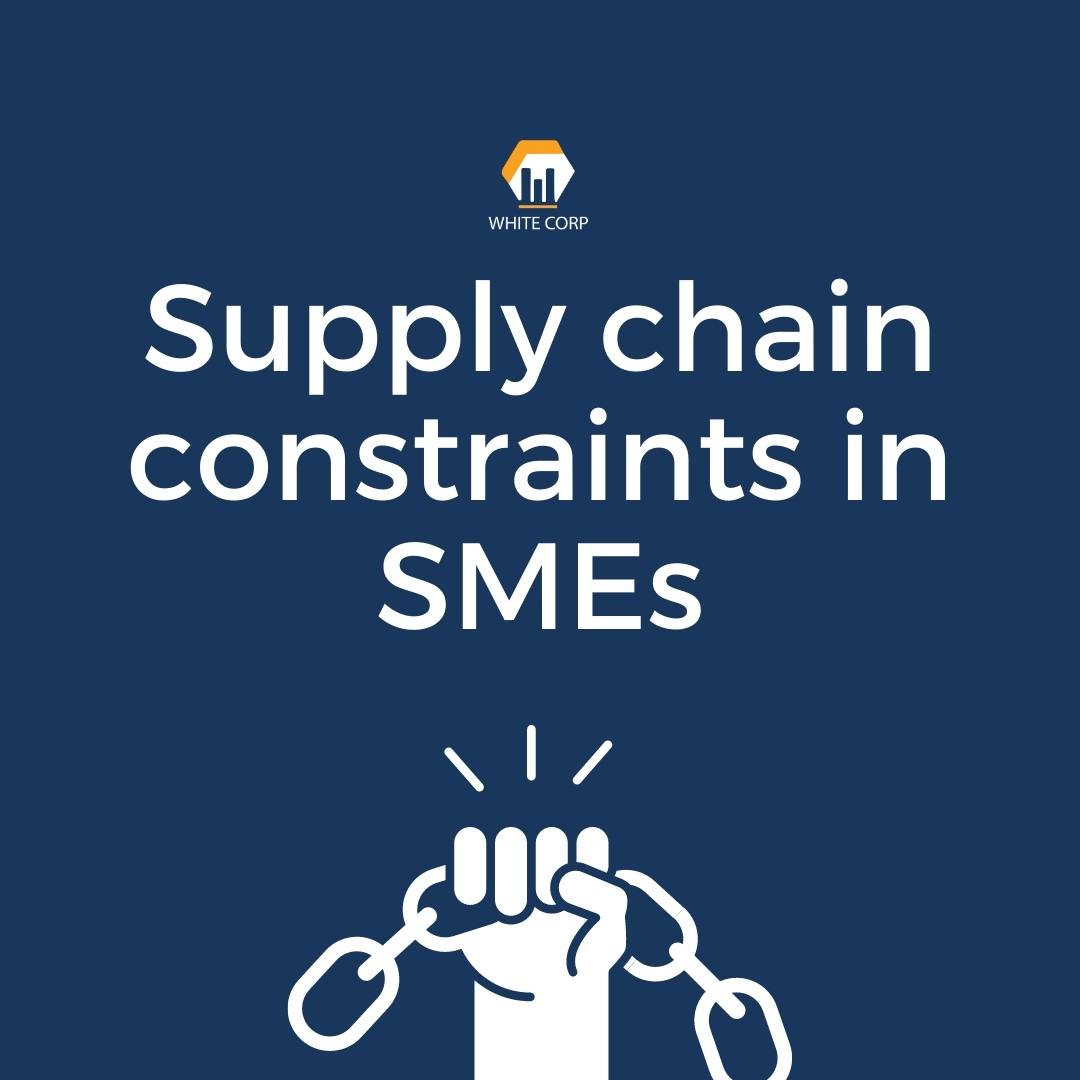 Supply chain constraints in SMEs