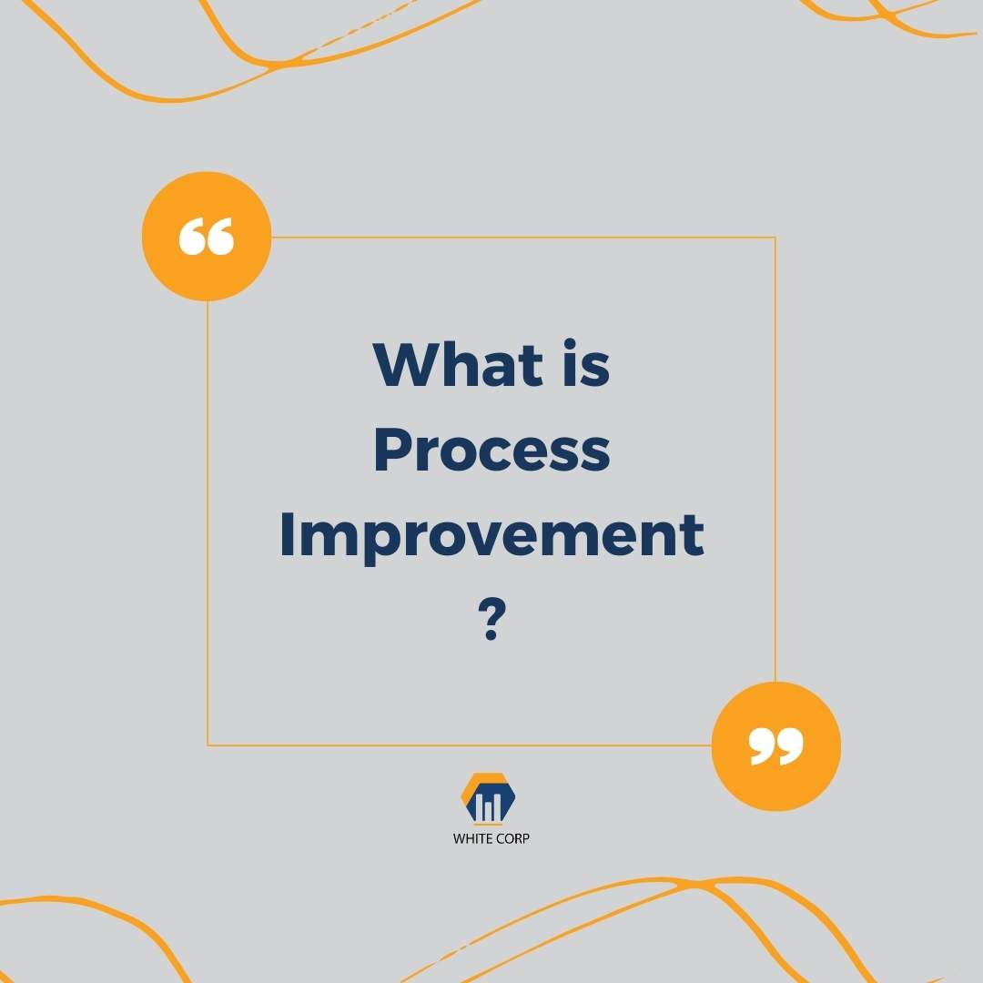 What is Process Improvement?